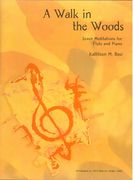 Walk In The Woods : Seven Meditations For Flute and Piano.