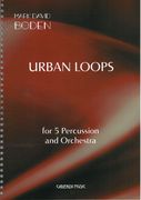 Urban Loops : For 5 Percussion and Orchestra.