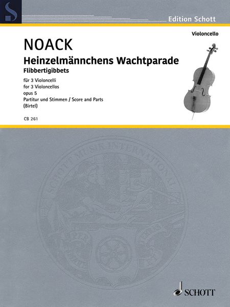 Heinzelmännchens Wachtparade - Flibbertigibbets, Op. 5 : Für 3 Violoncelli / arr. Wolfgang Birtel.