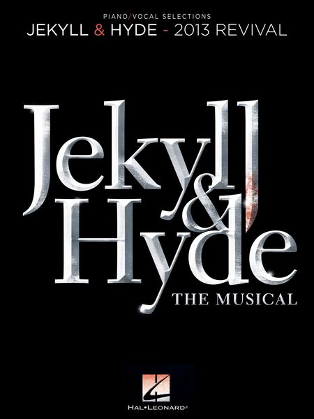 Jekyll & Hyde : The Musical - 2013 Revival.