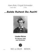 Balde Ruhest Du Auch! : Lieder-Reise Für Bariton (Alt) und Orchester.