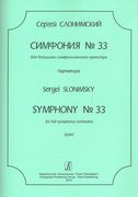 Symphony No. 33 : For Full Symphony Orchestra (2013).