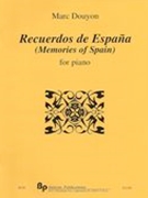 Recuerdos De España (Memories Of Spain) : For Piano.