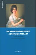Komponistenwitwe Constanze Mozart : Musik Bewahren und Erinnerung Gestalten.