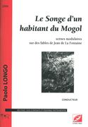 Songe d'Un Habitant Du Mogol : Pour Recitant, Voix d'Enfants Et Ensemble Instrumental (2006).