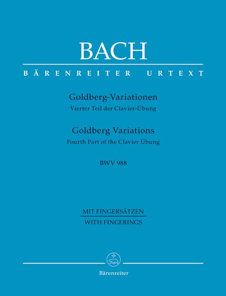 Goldberg Variations - Fourth Part Of The Clavier Übung, BWV 988 : For Piano / Ed. Christoph Wolff.