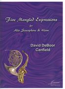 Five Mangled Expressions : For Alto Saxophone and Horn (2012).