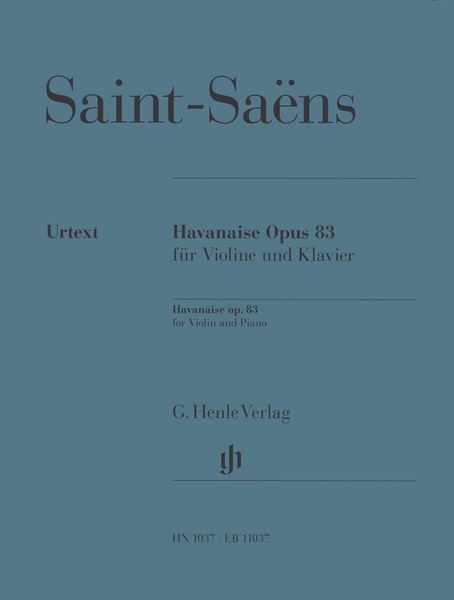 Havanaise, Op. 83 : For Violin and Piano / edited by Christiane Strucken-Paland.