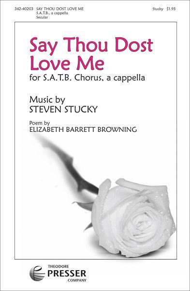 Say Thou Dost Love Me : For SATB Chorus, A Cappella (2012).