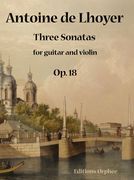 Three Sonatas, Op. 18 : For Guitar and Violin / edited by Matanya Ophee.