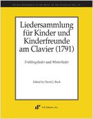 Liedersammlung Für Kinder und Kinderfreunde Am Clavier (1791) : Frühlingslieder und Winterlieder.