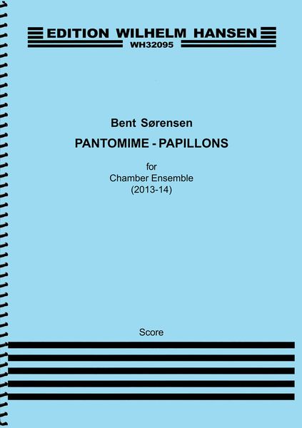 Pantomime - Papillons : For Chamber Ensemble (2013-14).