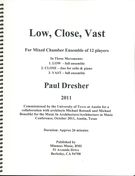 Low, Close, Vast : For Mixed Chamber Ensemble Of 12 Players (2011).