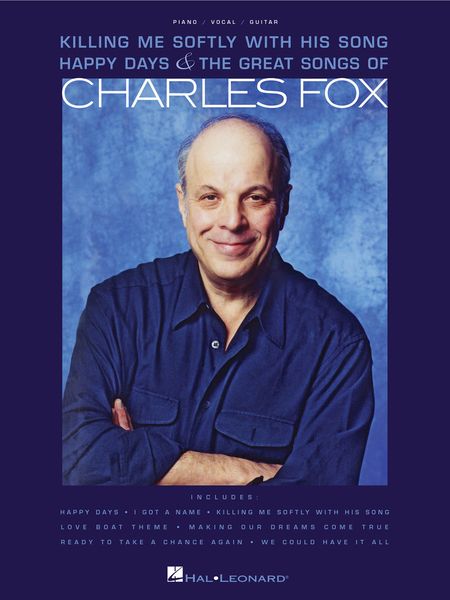 Charles Fox : Killing Me Softly With His Song, Happy Days & The Great Songs Of Charles Fox.