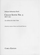 Cello Suite No. 5, BWV 1011 : An Edition For Solo Viola / Ed. Andrew Filmer and Donald Maurice.