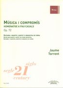 Musica I Compromis - Homenatge A Pau Casals, Op. 72 : For Guitar & Quartet, Quintet Or String Orch.