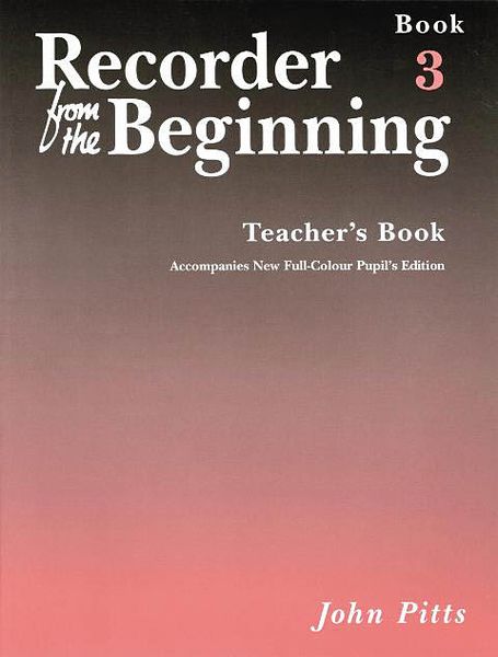 Recorder From The Beginning, Teacher's Book 3.