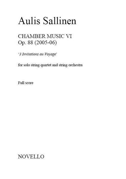 Chamber Music VI, Op. 88 - 3 Invitations Au Voyage : For Solo String Quartet and String Orchestra.