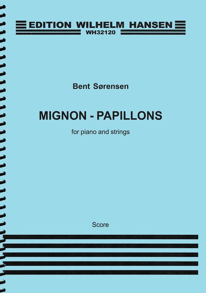 Mignon-Papillons : For Piano and Strings (2013-14).