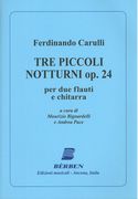Tre Piccoli Notturni, Op. 24 : Per Due Flauti E Chitarra / Ed. Maurizio Bignardelli and Andrea Pace.