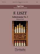 Liebestraume No. 3 (Dream Of Love) : For Organ / transcribed by Nigel Potts.