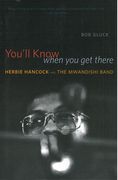 You'll Know When You Get There : Herbie Hancock and The Mwandishi Band.