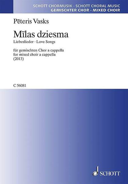 Milas Dziesmas = Love Songs : For Mixed Choir A Cappella (2013).