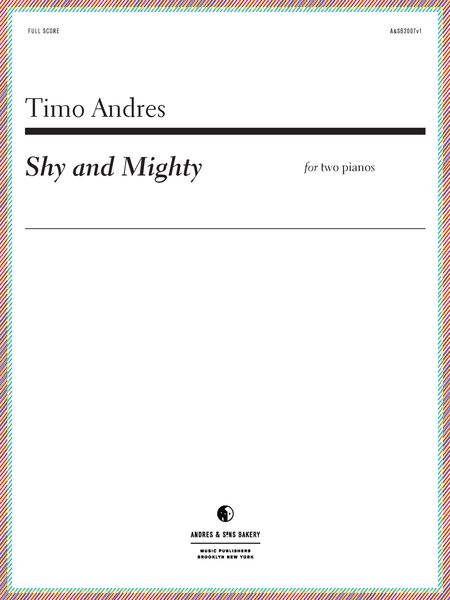 Shy and Mighty : For Two Pianos.