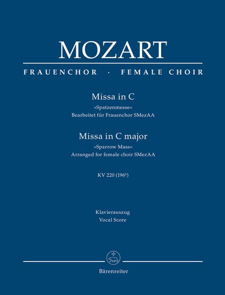 Missa In C (Spatzenmesse), K. 220 (196b) : Für Frauenchor / arranged by Heribert Breuer.