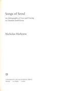 Songs Of Seoul : An Ethnography Of Voice and Voicing In Christian South Korea.