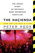 Hacienda : How Not To Run A Club.