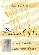 Distant Cycles : Schubert and The Conceiving Of Song.