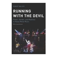 Running With The Devil : Power, Gender, and Madness In Heavy Metal Music - New Edition.