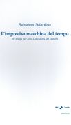 Imprecisa Macchina Del Tempo : Tre Tempi Per Coro E Orchestra Da Camera.