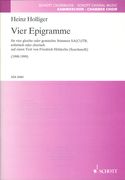 Vier Epigramme : Für Vier Oder Gemischte Stimmen Sa(CT)TB, Solistisch Oder Chorisch (1998-99).