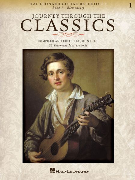 Journey Through The Classics : 32 Essential Masterworks For Guitar / edited by John Hill.