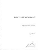 Could Ye Loan Me Ten Pence? : For Singer and Two Melody Instruments (1978).