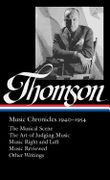 Virgil Thomson : Music Chronicles, 1940-1954 / edited by Tim Page.