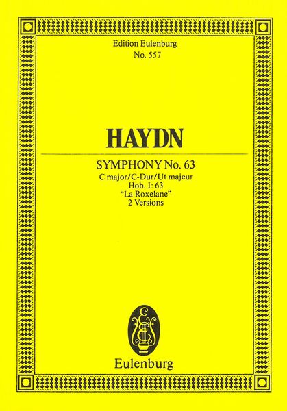 Symphony No. 63 In C Major : Two Versions (La Roxelane) Hob. I:63 / Ed. by H. Newstone.