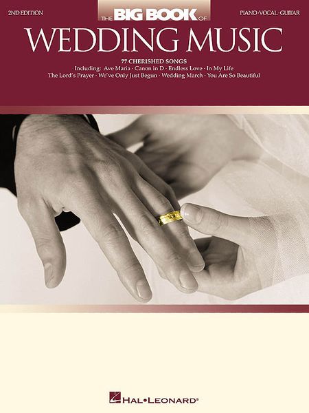 Big Book Of Wedding Music : 77 Cherished Songs - 2nd Edition.