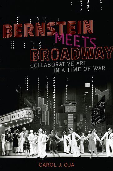 Bernstein Meets Broadway : Collaborative Art In A Time Of War.