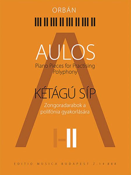 Aulos : Piano Pieces For Advanced Players To Practice Polyphony, Vol. 2.