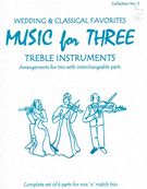 Music For Three Treble Instruments, Vol. 5 : Wedding and Classical Favorites.