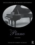 Piano : An Encylopedia - 2nd Edition / edited by Robert Palmieri.