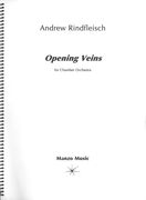 Opening Veins : For Chamber Orchestra (2008).