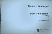 Dark Train Comin' : For Harpsichord (2001).