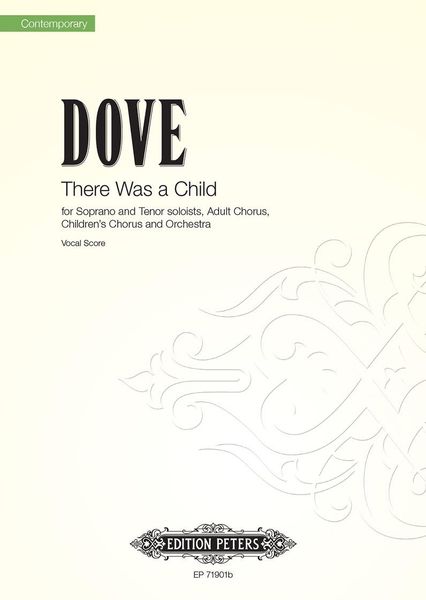 There Was A Child : For Soprano and Tenor Soloists, Adult Chorus, Children's Chorus and Orchestra.