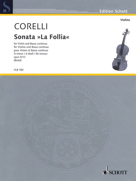 Sonata la Follia In D Minor, Op. 5/12 : For Violin and Basso Continuo / edited by Wolfgang Birtel.