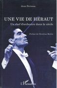 VIe De Héraut : Un Chef d'Orchestre Dans le Siècle.