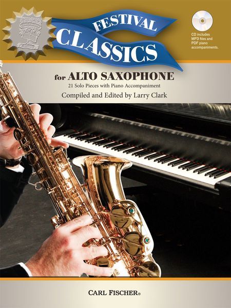 Festival Classics For Alto Saxophone : 21 Solo Pieces With Piano Accompaniment / Ed. Larry Clark.